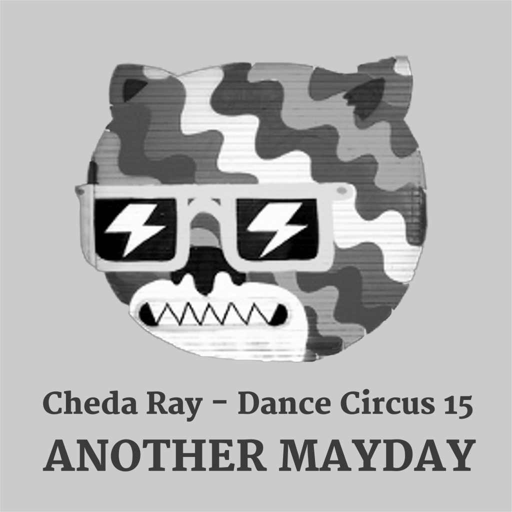 Cheda Ray - Dance Circus 15 Another Mayday